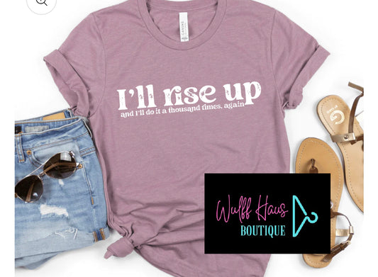 I'll rise up | mystery color tee